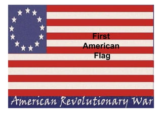 First  American  Flag 