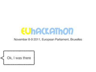November 8-9 2011, European Parliament, Bruxelles




Ok, I was there
 