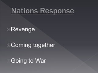 Revenge 
Coming together 
Going to War 
 