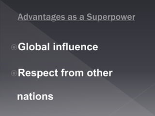Global influence 
Respect from other 
nations 
 