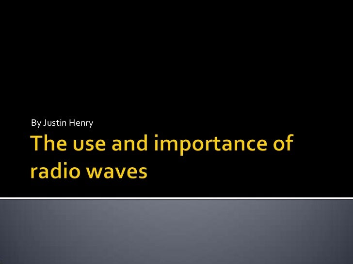 The use and importance of radio waves