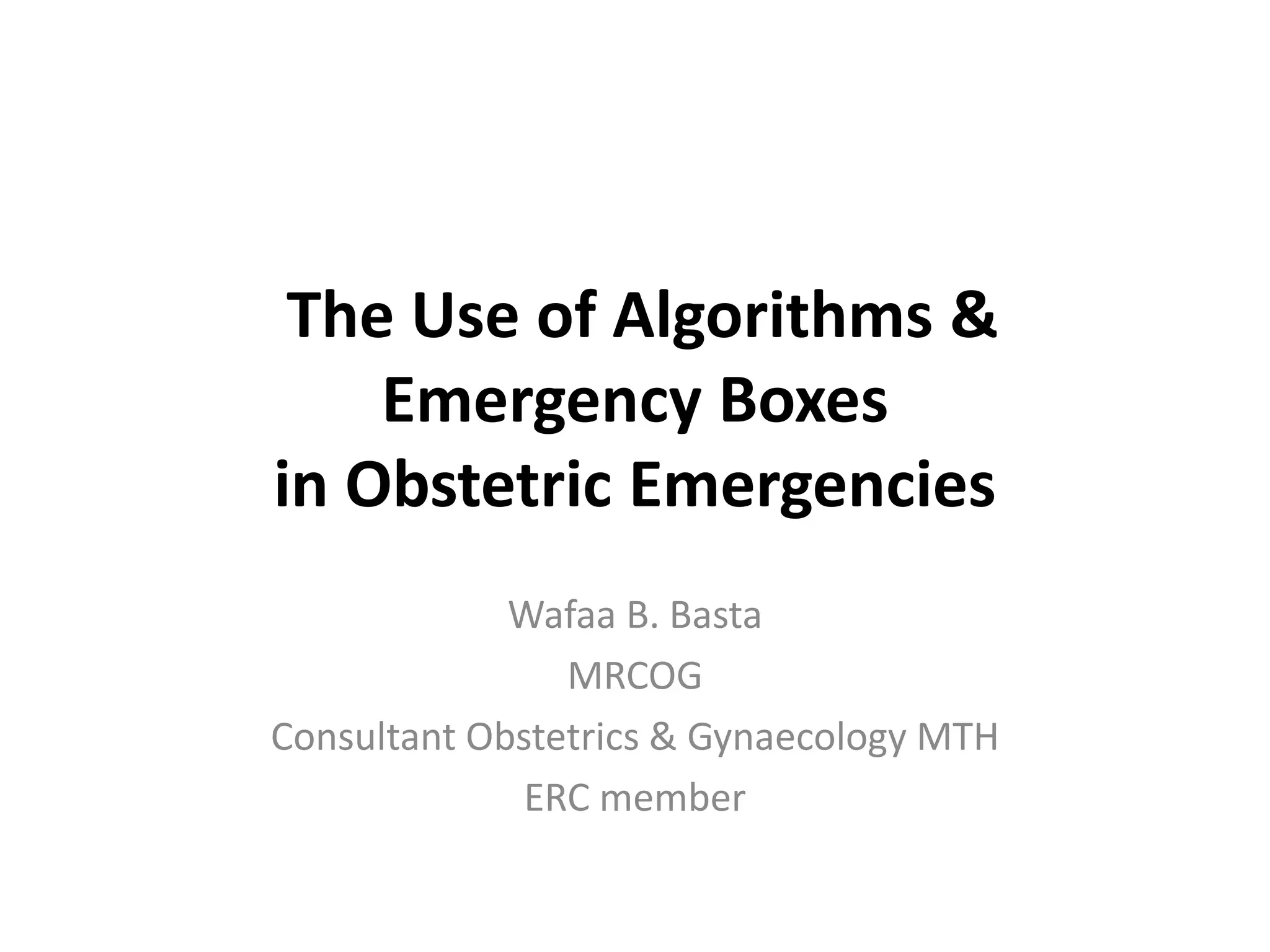 The use of algorithms & emergency boxes in obstetric emergency | PPTX