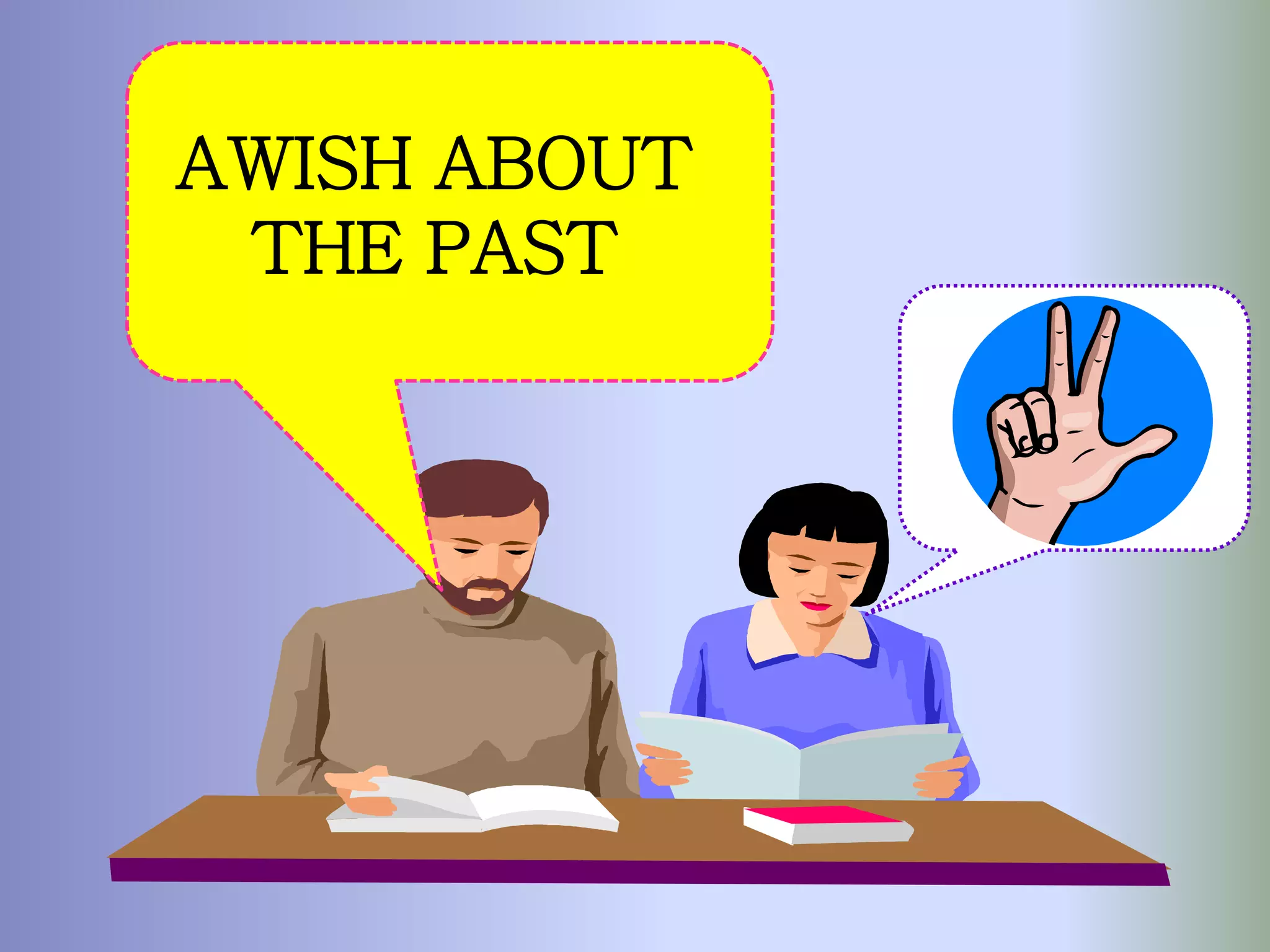 AWISH ABOUT
THE PAST

 
