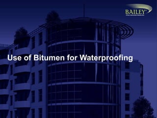 Use of Bitumen for Waterproofing
 