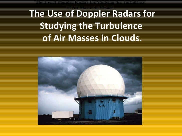 The use of doppler radars for studying the