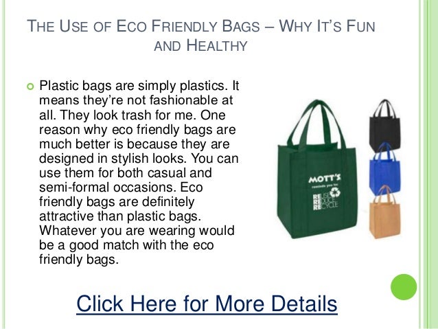 The use of eco friendly bags – why it’s fun and healthy