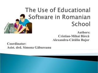 Authors:
Cristian-Mihai Bârcă
Alexandru-Cătălin Bujor
Coordinator:
Asist. drd. Simona Găbureanu
 