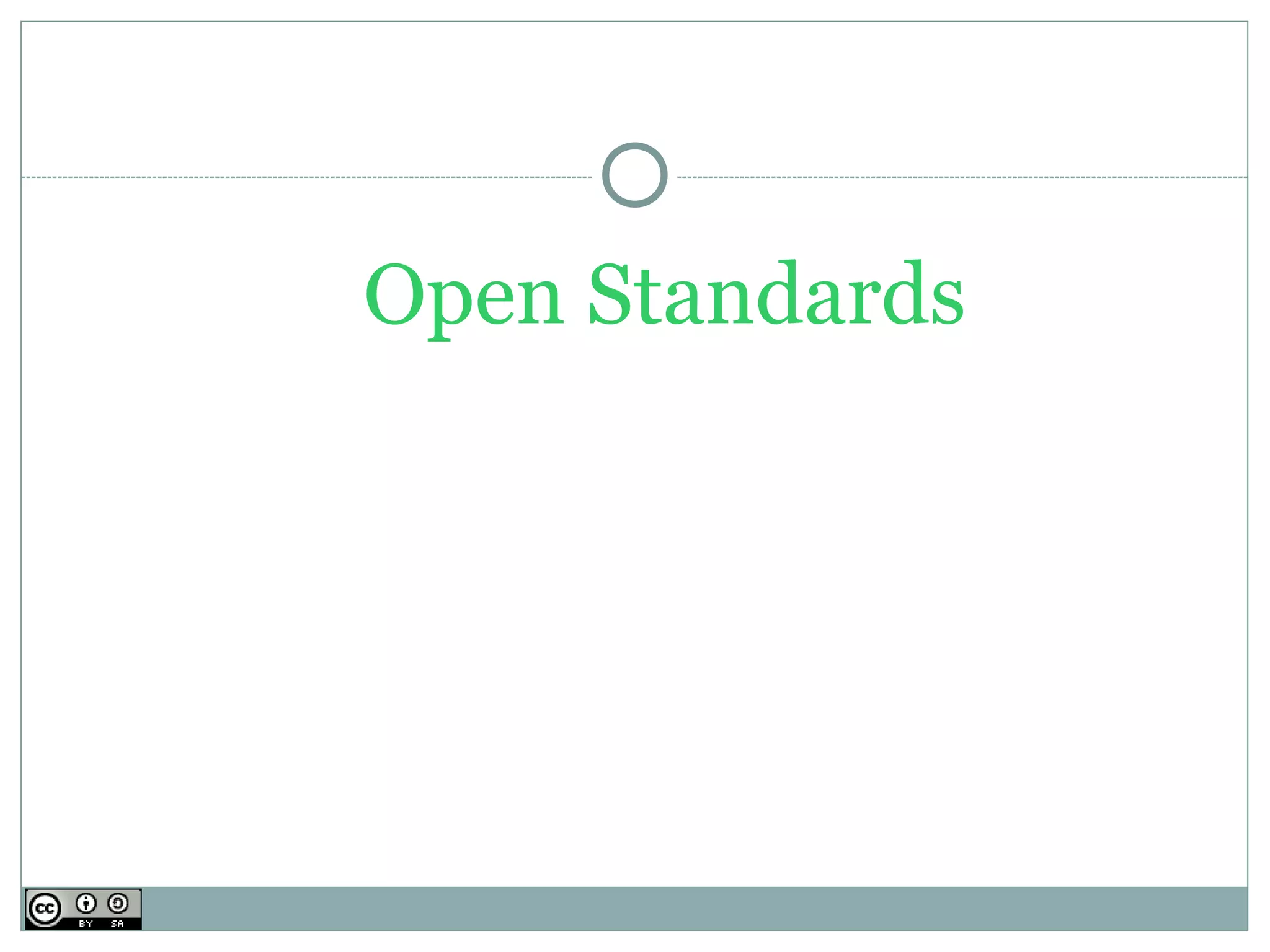 Open Standards
 