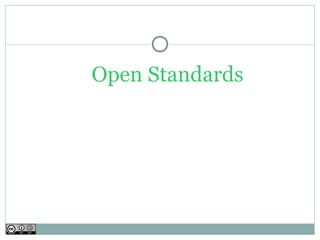 Open Standards
 