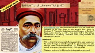 Sedition Trial of Lokmanya Tilak (1897)
• Bal Gangadhar Tilak had published the reports of the celebration
followed by an ...