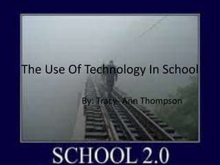 The Use Of Technology In School
By: Tracy- Ann Thompson
 