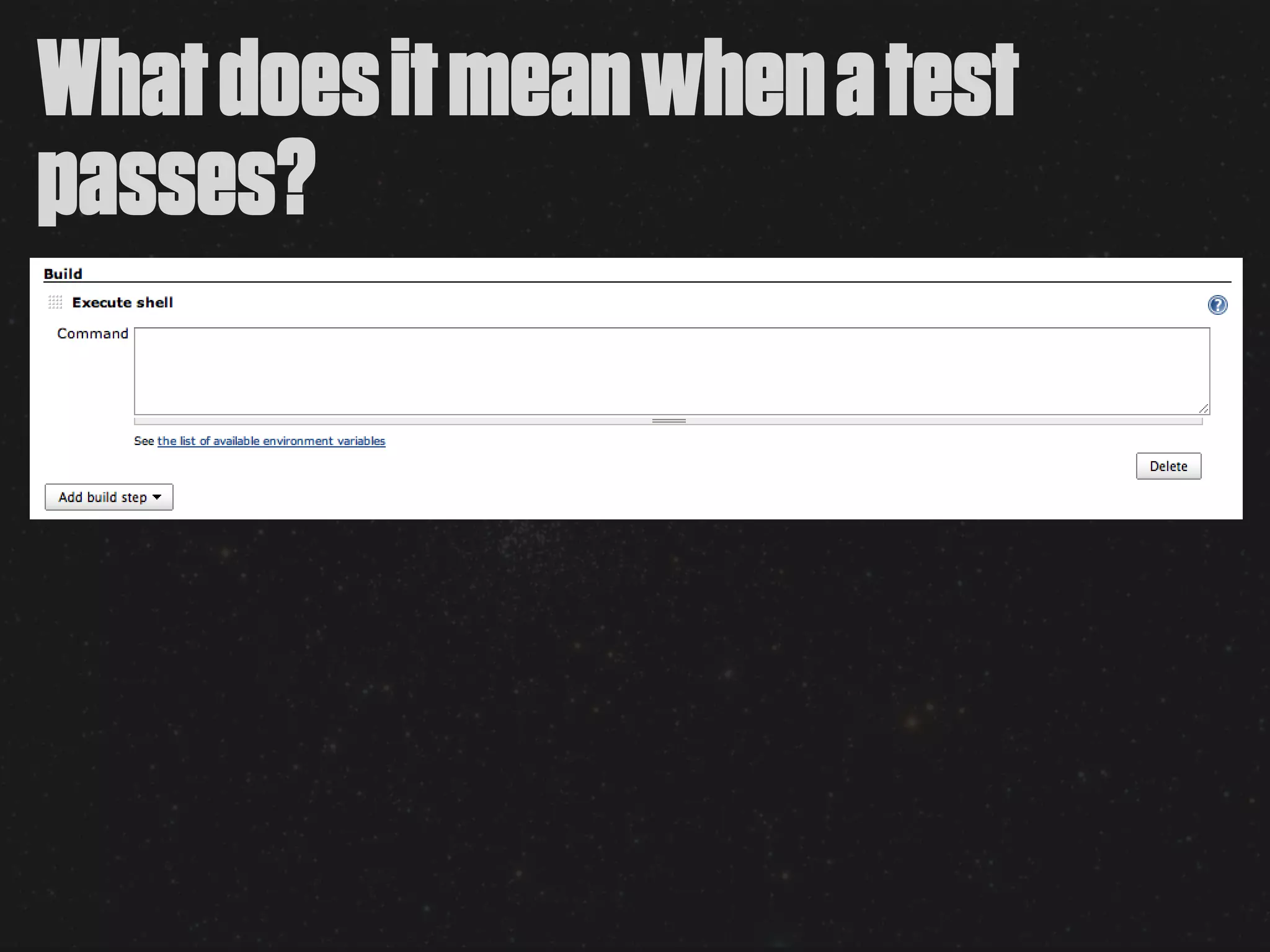 What does it mean when a test
passes?
 
