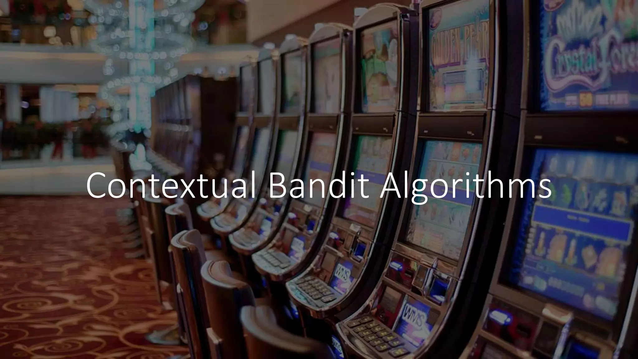 Contextual Bandit Algorithms
 