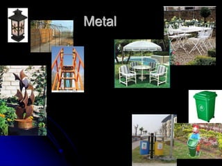 Metal
 