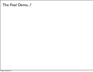 The Final Demo...?

söndag 13 oktober 13

 