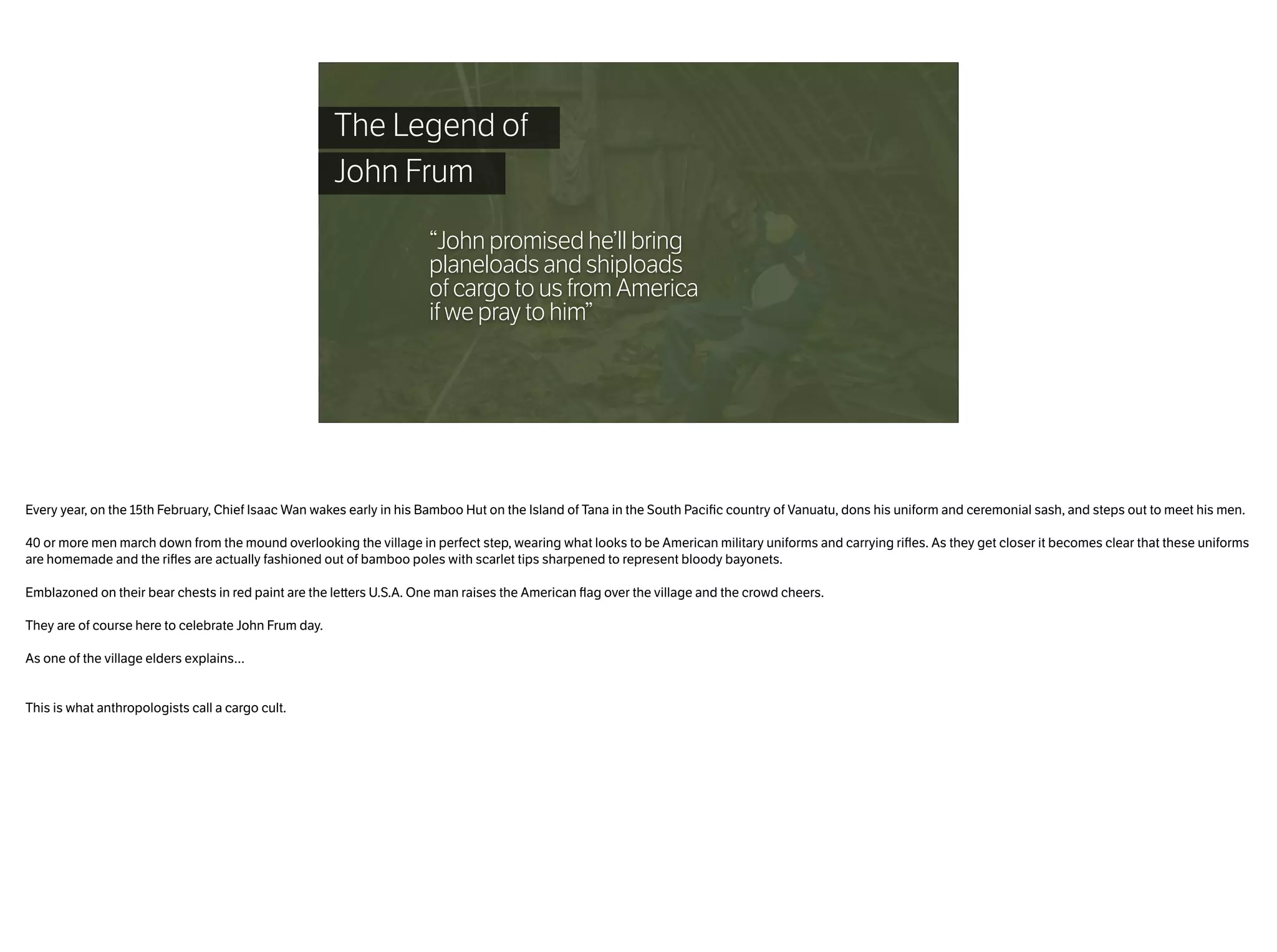 Object 
Fetishisation
The Legend of 
John Frum
 