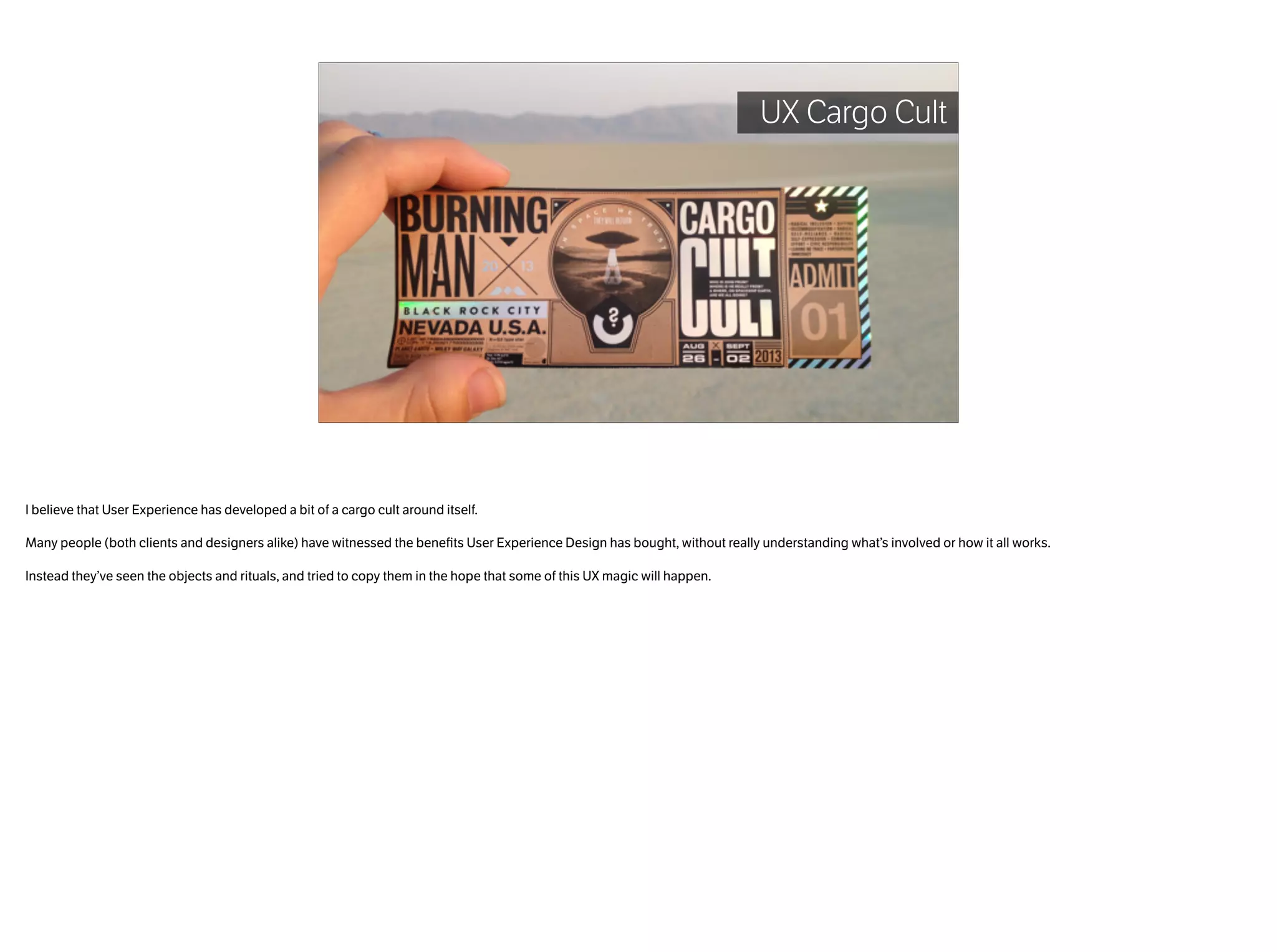 The Cult of the  
Wireframe
Others view UX Designers as 
the documentation people!
 