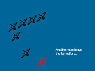 And he must leave the formation... 