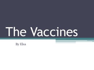 The Vaccines
By Elsa

 