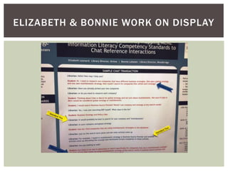 ELIZABETH & BONNIE WORK ON DISPLAY
 