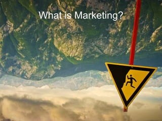 What is Marketing?