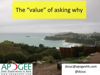The “value” of asking why [email_address] @dszuc  