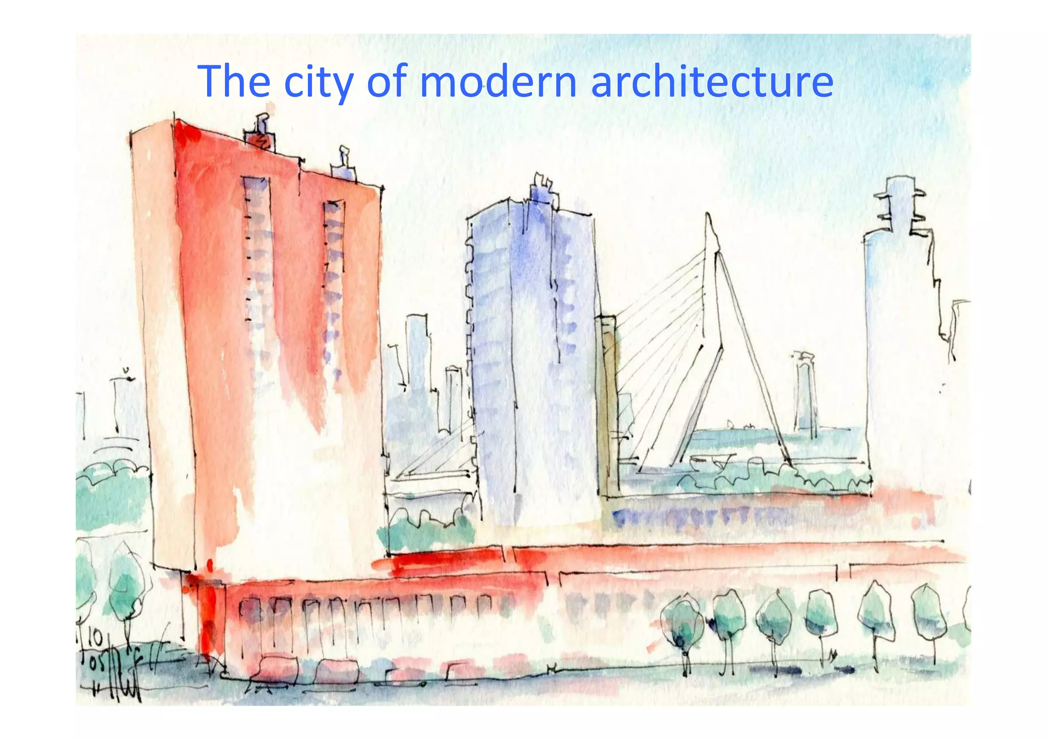 The city of modern architecture

 