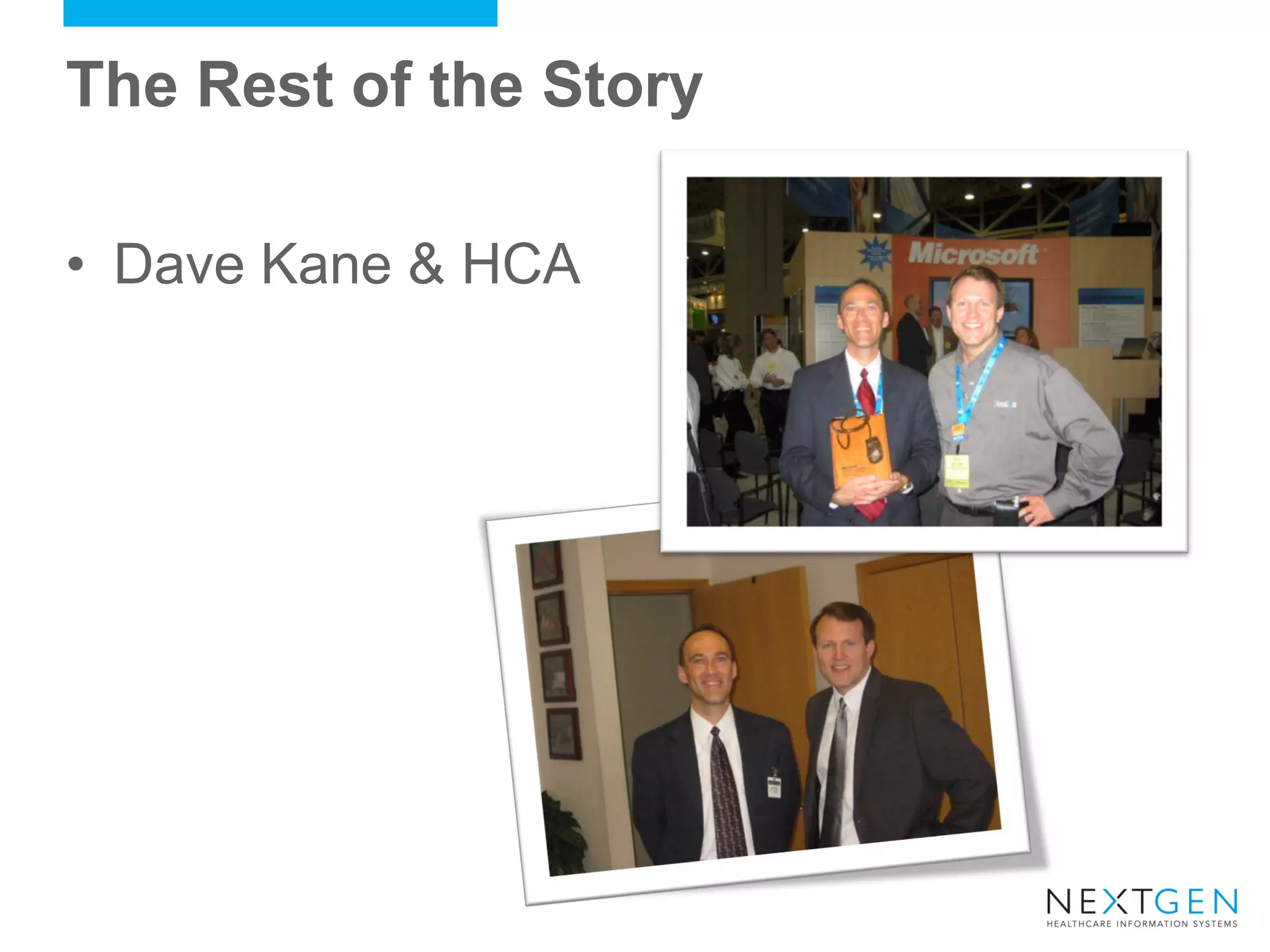 The Rest of the Story 
•Dave Kane & HCA  