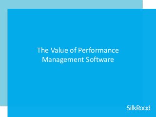 The Value of Performance
Management Software
 