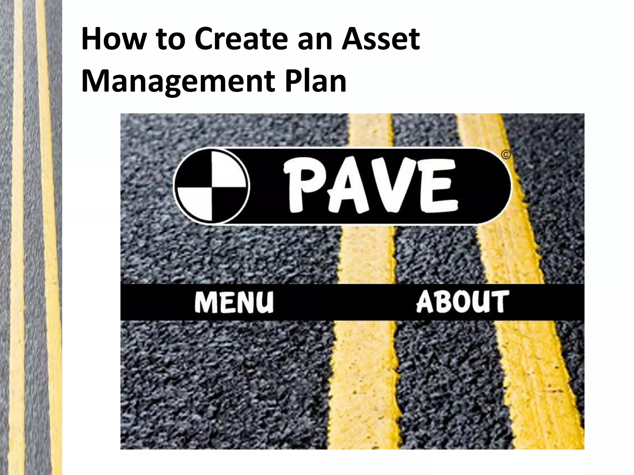 How to Create an Asset
Management Plan
 
