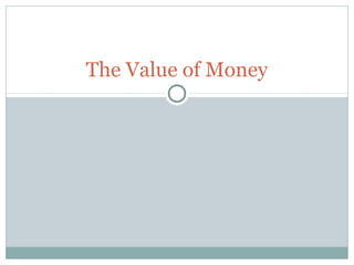 The Value of Money
 
