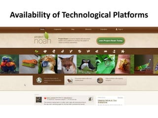 Availability of Technological Platforms
 