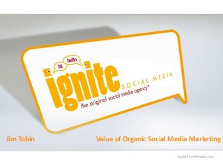 Jim Tobin

Value of Organic Social Media Marketing

 