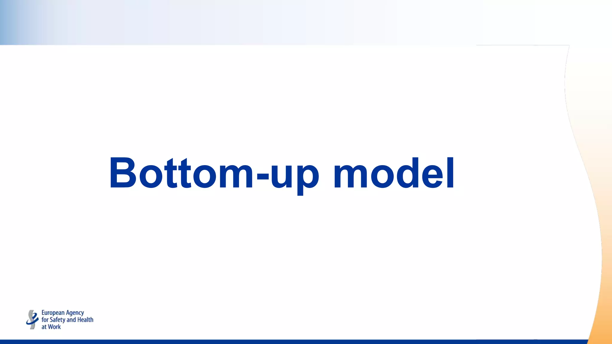 Bottom-up model
 