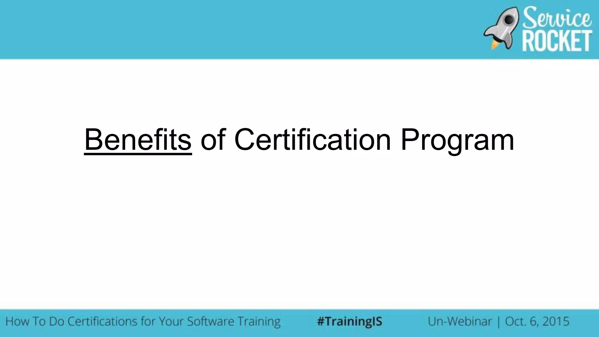 Benefits of Certification Program
 