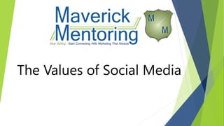 The Values of Social Media
 
