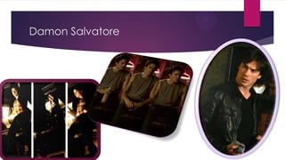 Damon Salvatore
 
