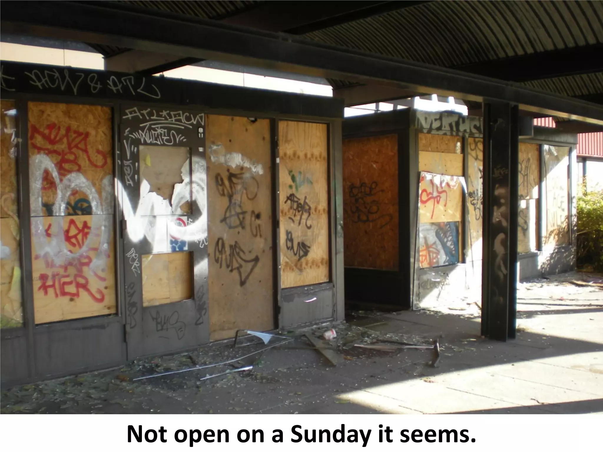 Not open on a Sunday it seems.
 