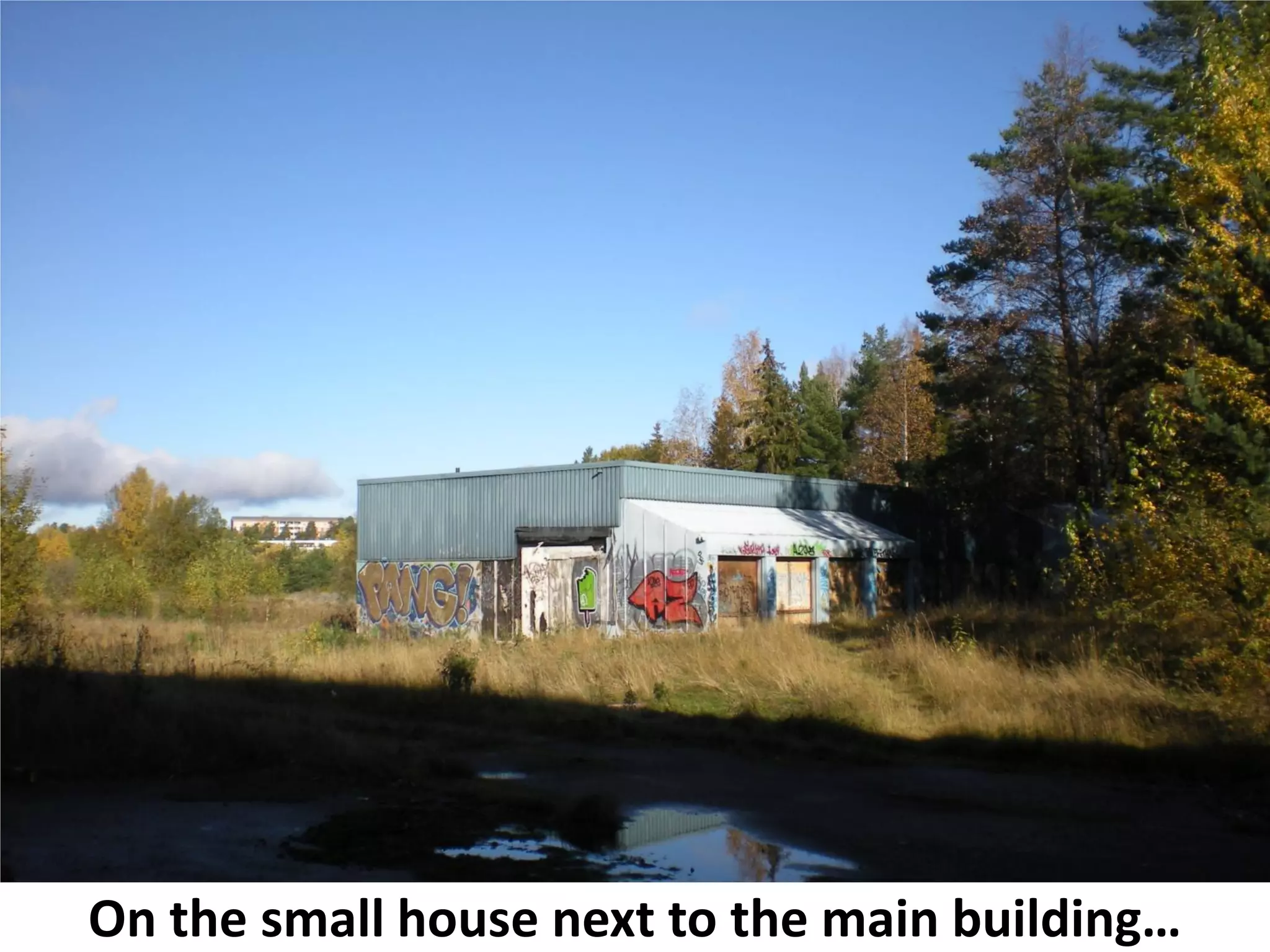 On the small house next to the main building…
 