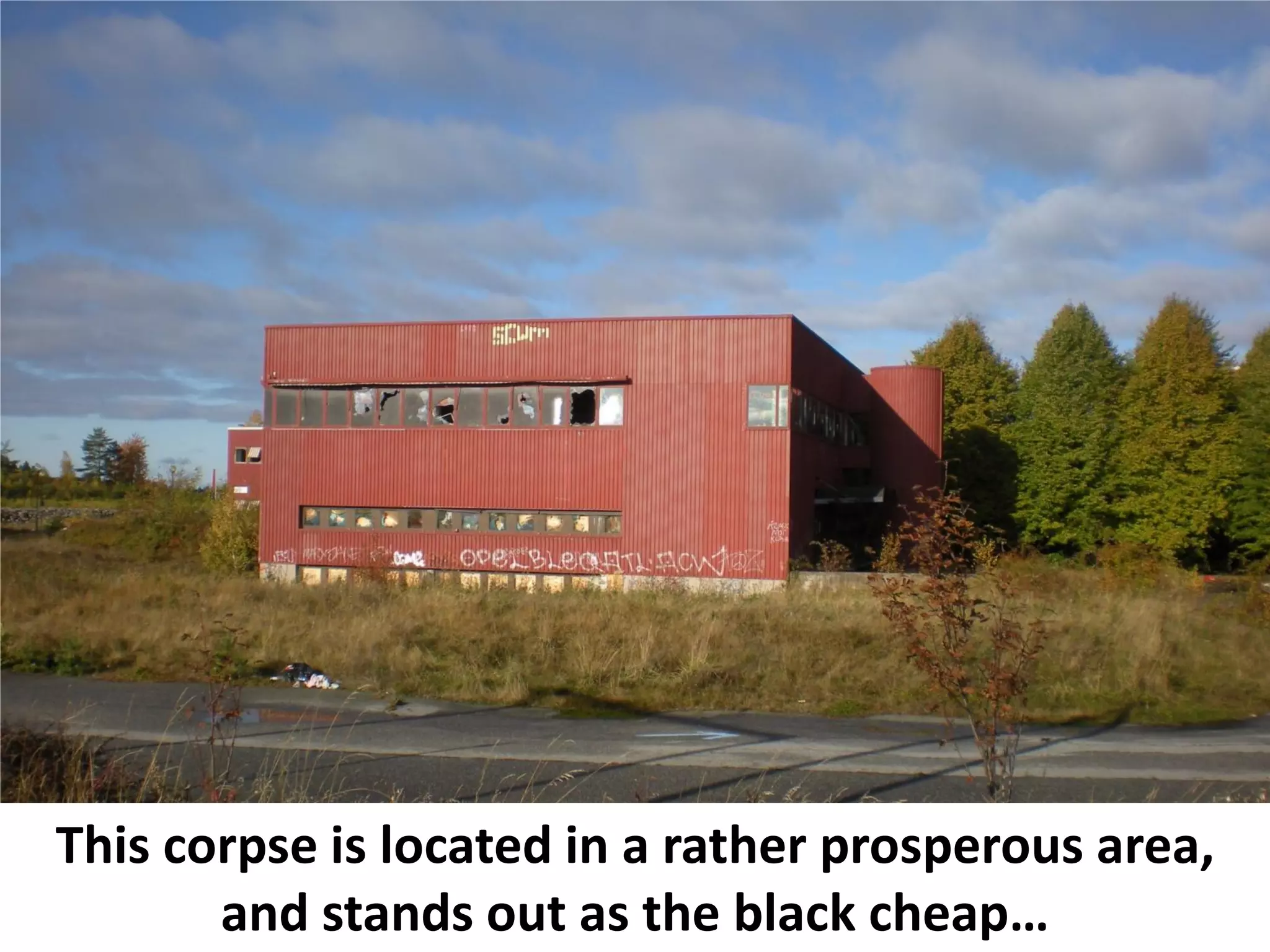 This corpse is located in a rather prosperous area,
       and stands out as the black cheap…
 