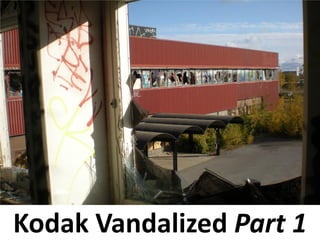 Kodak Vandalized Part 1
 