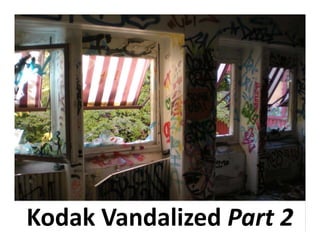 Kodak Vandalized Part 2
 