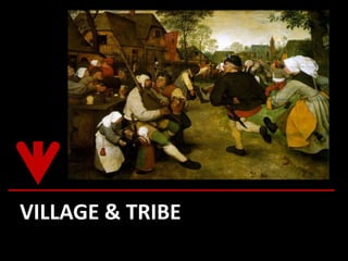 VILLAGE & TRIBE
 