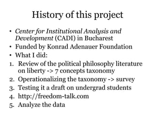 History of this project
• Center for Institutional Analysis and
Development (CADI) in Bucharest
• Funded by Konrad Adenaue...