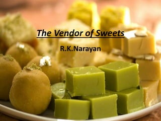 The Vendor of Sweets
R.K.Narayan
 