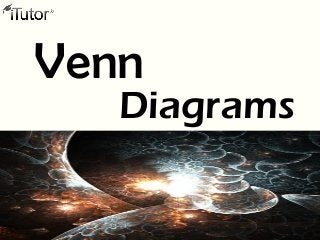 Venn
Diagrams
 