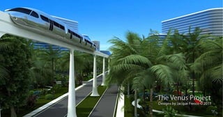 The Venus Project - Jacque Fresco
