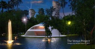The Venus Project - Jacque Fresco