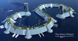 The Venus Project - Jacque Fresco