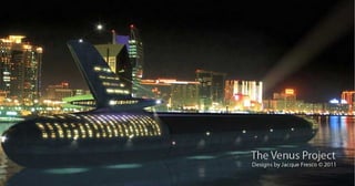 The Venus Project - Jacque Fresco